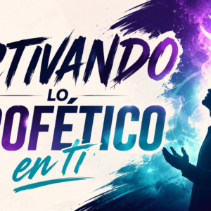 Escuela Activando lo Profético en Ti